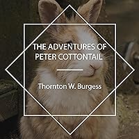 The Adventures of Peter Cottontail The Adventures of Peter Cottontail Paperback Kindle Audible Audiobook Hardcover Audio CD Flexibound