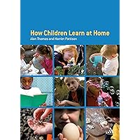 How Children Learn at Home How Children Learn at Home Hardcover Paperback
