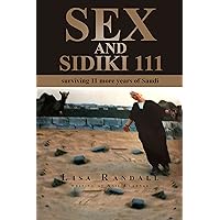 Sex and Sidiki 111: Surviving 11 More Years Of Saudi Sex and Sidiki 111: Surviving 11 More Years Of Saudi Kindle Paperback