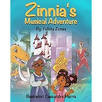 Zinnia's Musical Adventure (Zinnia's Adventures Book 1) Zinnia's Musical Adventure (Zinnia's Adventures Book 1) Kindle Paperback