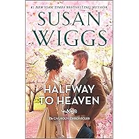 Halfway to Heaven: A Novel (The Calhoun Chronicles, 3) Halfway to Heaven: A Novel (The Calhoun Chronicles, 3) Mass Market Paperback Kindle Audible Audiobook Hardcover Audio CD