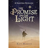 The Promise and the Light: A Captivating Retelling of the Christmas Story for Kids Ages 8-12 The Promise and the Light: A Captivating Retelling of the Christmas Story for Kids Ages 8-12 Paperback Kindle Audible Audiobook