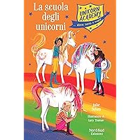 Unicorn Academy - La scuola degli unicorni (Italian Edition) Unicorn Academy - La scuola degli unicorni (Italian Edition) Kindle Hardcover