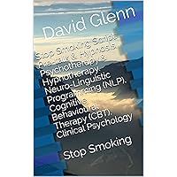 Stop Smoking Script. Pre-talk & Hypnosis. Psychotherapy & Hypnotherapy. Neuro-Linguistic Programming (NLP). Cognitive Behavioural Therapy (CBT). Clinical ... Smoking (Therapy Session Scripts Book 1) Stop Smoking Script. Pre-talk & Hypnosis. Psychotherapy & Hypnotherapy. Neuro-Linguistic Programming (NLP). Cognitive Behavioural Therapy (CBT). Clinical ... Smoking (Therapy Session Scripts Book 1) Kindle Paperback