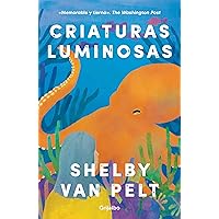 Criaturas luminosas (Spanish Edition) Criaturas luminosas (Spanish Edition) Paperback Audible Audiobook Kindle