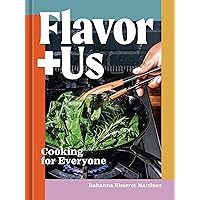 Flavor+Us: Cooking for Everyone [A Cookbook] Flavor+Us: Cooking for Everyone [A Cookbook] Hardcover Kindle