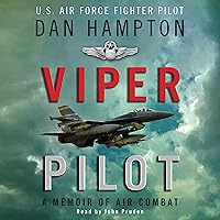 Viper Pilot: The Autobiography of One of America's Most Decorated Combat Pilots Viper Pilot: The Autobiography of One of America's Most Decorated Combat Pilots Audible Audiobook Paperback Kindle Hardcover