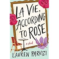 La Vie, According to Rose: A Novel La Vie, According to Rose: A Novel Kindle Audible Audiobook Paperback Audio CD