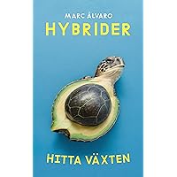 Hybrider: Hitta Växten (Swedish Edition) Hybrider: Hitta Växten (Swedish Edition) Kindle Paperback