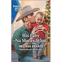 His Baby No Matter What: A Winter Romance (Dawson Family Ranch Book 7) His Baby No Matter What: A Winter Romance (Dawson Family Ranch Book 7) Kindle Mass Market Paperback