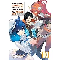 Campfire Cooking in Another World with My Absurd Skill: Volume 10 Campfire Cooking in Another World with My Absurd Skill: Volume 10 Kindle