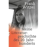 Meine Literaturgeschichte des 20. Jahrhunderts (German Edition) Meine Literaturgeschichte des 20. Jahrhunderts (German Edition) Kindle Hardcover