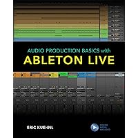 Audio Production Basics with Ableton Live Audio Production Basics with Ableton Live Paperback Kindle