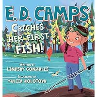 E. D. Camps: Catches Her First Fish E. D. Camps: Catches Her First Fish Hardcover Paperback