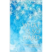 WHAT IS SO HARD: HONEYMOON AT WORKPLACE (TIME TO TM ANSWER ON DIRT Book 9)