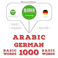 Arabic - German. 1000 basic words: I listen, I repeat, I speak Arabic - German. 1000 basic words: I listen, I repeat, I speak Audible Audiobook