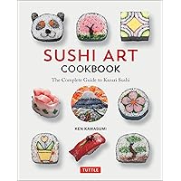 Sushi Art Cookbook: The Complete Guide to Kazari Sushi Sushi Art Cookbook: The Complete Guide to Kazari Sushi Hardcover Kindle