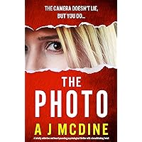 The Photo: A totally addictive and heart-pounding psychological thriller with a breathtaking twist The Photo: A totally addictive and heart-pounding psychological thriller with a breathtaking twist Kindle