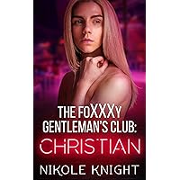 The Foxxxy Gentlemen's Club: Christian (Foxxxy Book 1)