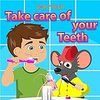 Take Care of Your Teeth: Motivating Your Child to Brush Their Teeth (Bedtime story readers picture book) Take Care of Your Teeth: Motivating Your Child to Brush Their Teeth (Bedtime story readers picture book) Kindle Paperback