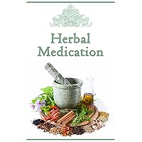 Herbal Medication Herbal Medication Kindle Paperback