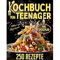 Kochbuch für Teenager: Das große Buch für Jungköche und Anfänger mit 250 schnellen. Einfache und leckere Rezepte (German Edition) Kochbuch für Teenager: Das große Buch für Jungköche und Anfänger mit 250 schnellen. Einfache und leckere Rezepte (German Edition) Paperback Kindle