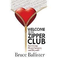Welcome to the Zipper Club: Surviving Heart Surgery and Beyond