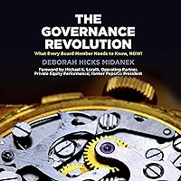 The Governance Revolution: What Every Board Member Needs to Know, Now! The Governance Revolution: What Every Board Member Needs to Know, Now! Audible Audiobook Kindle Paperback
