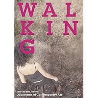 Walking (Whitechapel: Documents of Contemporary Art) Walking (Whitechapel: Documents of Contemporary Art) Paperback Kindle