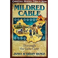 Mildred Cable: Through the Jade Gate (Christian Heroes: Then & Now) Mildred Cable: Through the Jade Gate (Christian Heroes: Then & Now) Paperback Audible Audiobook Kindle Audio CD