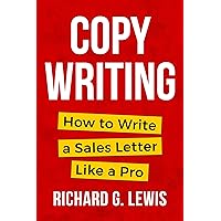 COPYWRITING: How to Write a Sales Letter Like a Pro (Competitive Advantage) COPYWRITING: How to Write a Sales Letter Like a Pro (Competitive Advantage) Kindle Paperback