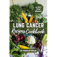 LUNG CANCER RECIPES COOKBOOK: A Collection of Tasty and Nutritious Recipes to Support Your Health LUNG CANCER RECIPES COOKBOOK: A Collection of Tasty and Nutritious Recipes to Support Your Health Kindle Paperback