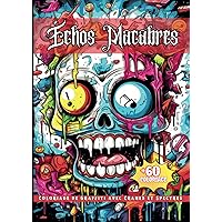Macabre Echoes: Graffiti Coloring with Skulls and Specters: Immerse Yourself in Haunted Street Scenes Populated with Skulls and Ghosts to Color. Macabre Echoes: Graffiti Coloring with Skulls and Specters: Immerse Yourself in Haunted Street Scenes Populated with Skulls and Ghosts to Color. Paperback