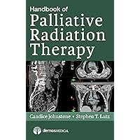 Handbook of Palliative Radiation Therapy Handbook of Palliative Radiation Therapy Kindle Paperback