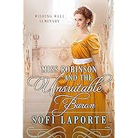 Miss Robinson and the Unsuitable Baron: Wishing Well Seminary Book 2 Miss Robinson and the Unsuitable Baron: Wishing Well Seminary Book 2 Kindle Paperback Audible Audiobook
