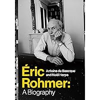 Éric Rohmer: A Biography Éric Rohmer: A Biography Paperback Kindle Hardcover