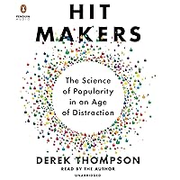 Hit Makers: The Science of Popularity in an Age of Distraction Hit Makers: The Science of Popularity in an Age of Distraction Audible Audiobook Paperback Kindle Hardcover Audio CD