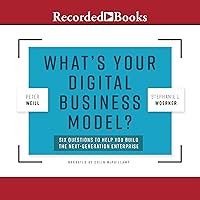 What's Your Digital Business Model?: Six Questions to Help You Build the Next-Generation Enterprise What's Your Digital Business Model?: Six Questions to Help You Build the Next-Generation Enterprise Kindle Hardcover Audible Audiobook Audio CD