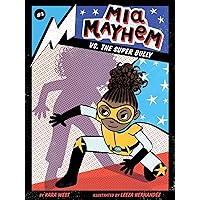 Mia Mayhem vs. the Super Bully (3) Mia Mayhem vs. the Super Bully (3) Paperback Kindle Hardcover