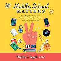 Middle School Matters: The 10 Key Skills Kids Need to Thrive in Middle School and Beyond--and How Parents Can Help Middle School Matters: The 10 Key Skills Kids Need to Thrive in Middle School and Beyond--and How Parents Can Help Paperback Audible Audiobook Kindle Audio CD