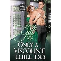 Only a Viscount Will Do (To Marry a Rogue Book 3)
