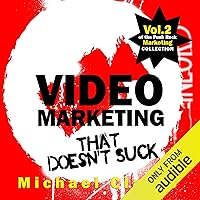 Video Marketing That Doesn't Suck: The Punk Rock Marketing Collection, Volume 2 Video Marketing That Doesn't Suck: The Punk Rock Marketing Collection, Volume 2 Audible Audiobook Kindle Paperback