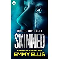 SKINNED a gripping crime thriller full of twists (Detective Tracy Collier Book 3) SKINNED a gripping crime thriller full of twists (Detective Tracy Collier Book 3) Kindle Paperback
