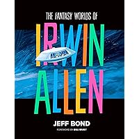 The Fantasy Worlds of Irwin Allen
