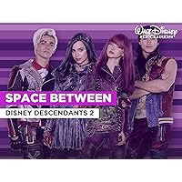 Space Between in the Style of Disney Descendants 2