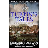 Turpin's Tales: A Short Story Collection (Dick Turpin Book 4) Turpin's Tales: A Short Story Collection (Dick Turpin Book 4) Kindle Paperback