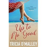Up to No Good (The Siren Island Series Book 2) Up to No Good (The Siren Island Series Book 2) Kindle Paperback Audible Audiobook