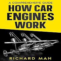 How Car Engines Work: A Comprehensive Guide How Car Engines Work: A Comprehensive Guide Audible Audiobook Paperback Kindle