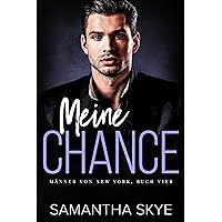 Meine Chance (Männer Von New York 4) (German Edition) Meine Chance (Männer Von New York 4) (German Edition) Kindle Paperback