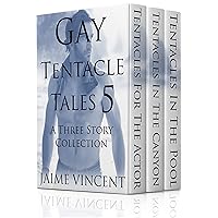 Gay Tentacle Tales 5: (A Three Story Collection) Gay Tentacle Tales 5: (A Three Story Collection) Kindle Paperback